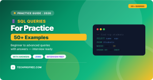 SQL Queries for Practice 50+ Examples With Answers (2026) - Techprofree